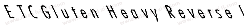 ETC Gluten Heavy Reverse Italic字体转换